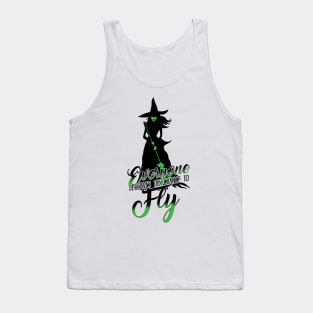 Everyone Deserves The Chance To Fly. Wicked Musical. Tank Top